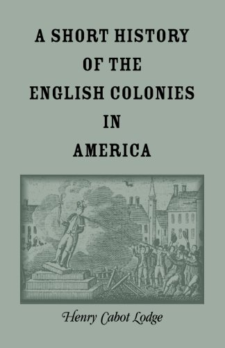 A Short History of the English Colonies in America