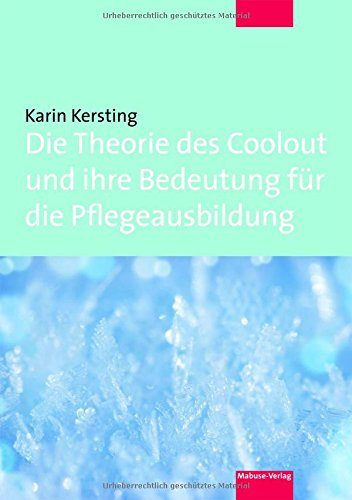 Kersting, Karin: Die Theorie des Coolout und ihre Bedeutung für die Pflegeausbildung