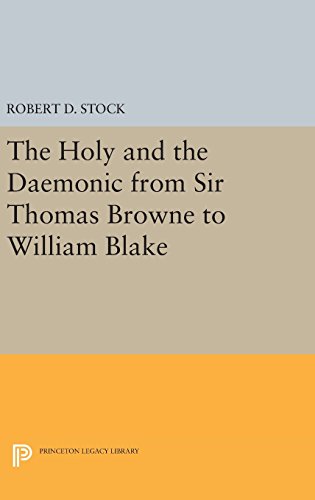 The Holy and the Daemonic from Sir Thomas Browne to William Blake (Princeton Legacy Library)