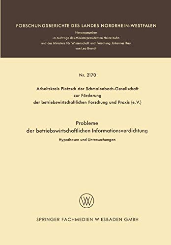 Probleme der betriebswirtschaftlichen Informationsverdichtung: Hypothesen und Untersuchungen (Forschungsberichte des Landes Nordrhein-Westfalen)