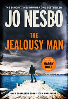 The Jealousy Man: Stories from the Sunday Times no.1 bestselling author of the Harry Hole thrillers