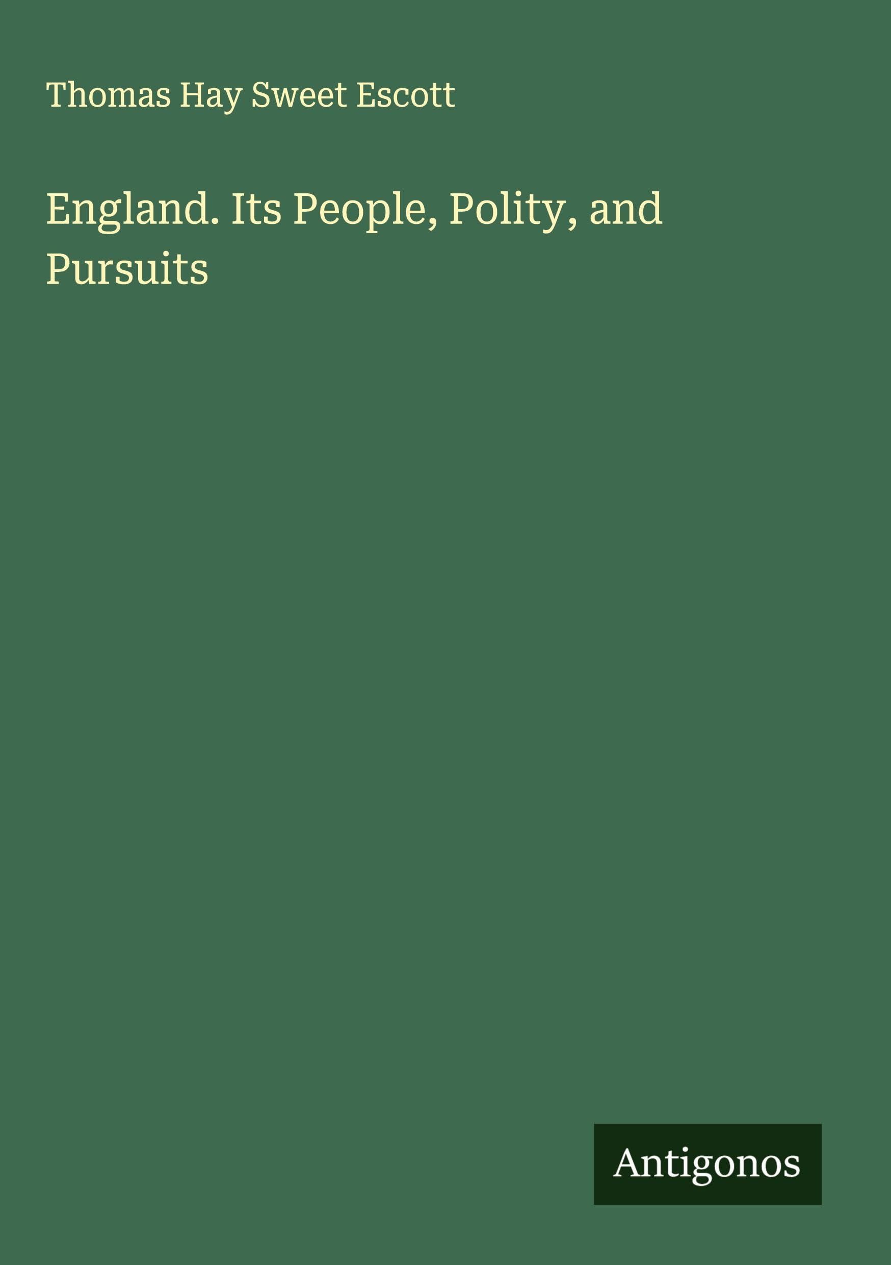 England. Its People, Polity, and Pursuits