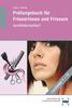 Prüfungsbuch für Friseurinnen und Friseure - lernfeldorientiert