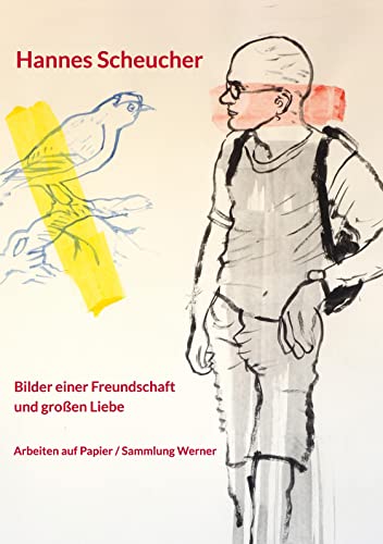 Bilder einer Freundschaft und großen Liebe: Arbeiten auf Papier / Sammlung Werner