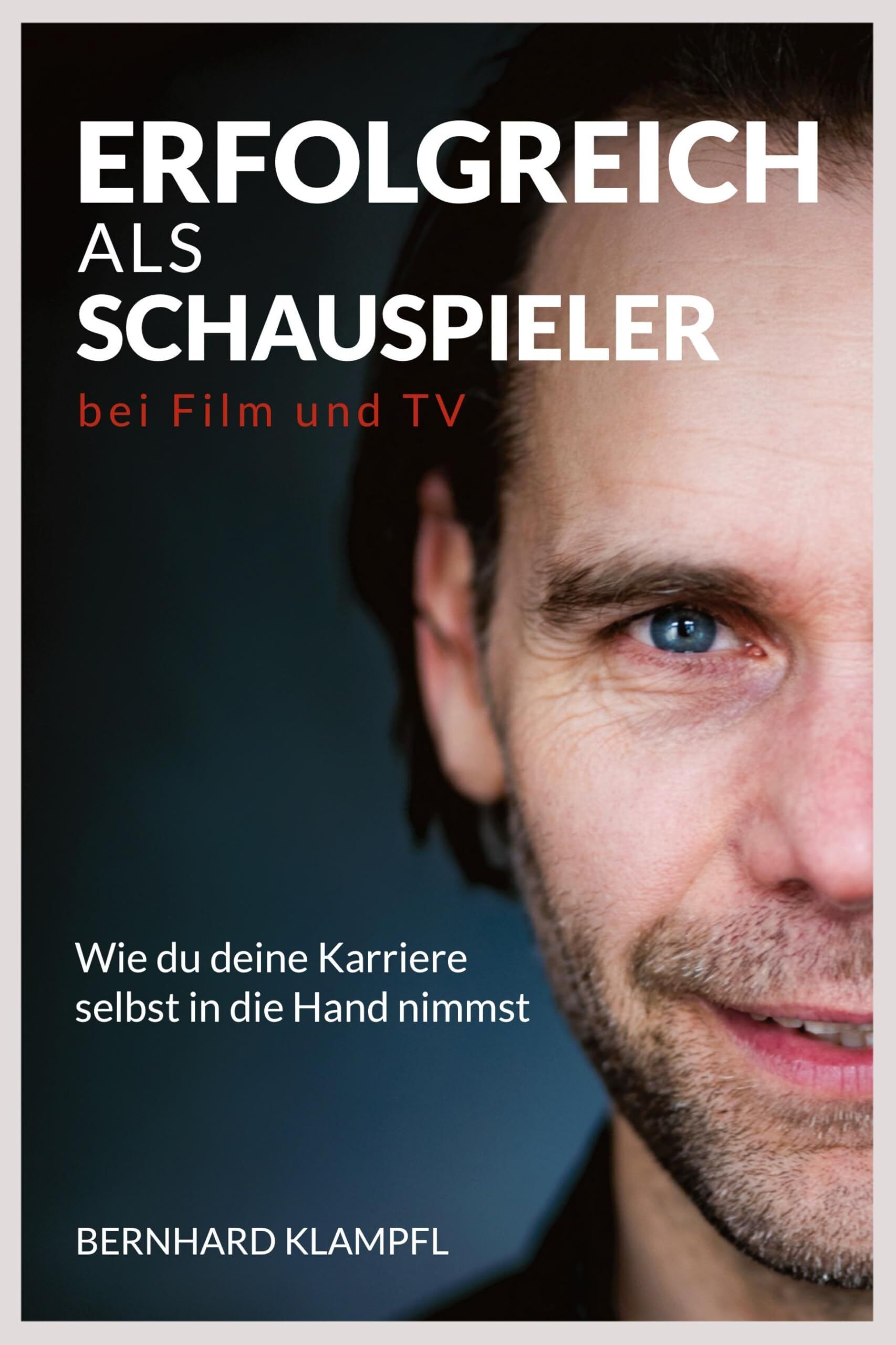 ERFOLGREICH ALS SCHAUSPIELER BEI FILM UND TV