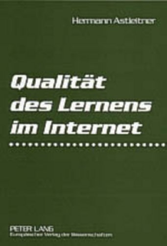 Qualität des Lernens im Internet: Virtuelle Schulen und Universitäten auf dem Prüfstand