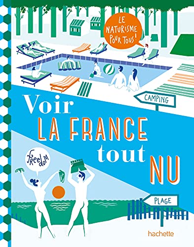 Voir La France Tout Nu: Le Naturisme Pour Tous