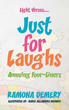 Light Verses . . . Just For Laughs: Amusing Four-Liners