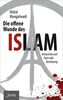 Die offene Wunde des Islam: Antworten auf Hass und Zerstörung