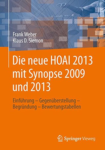 Die neue HOAI 2013 mit Synopse 2009 und 2013: Einführung - Gegenüberstellung - Begründung - Bewertungstabellen