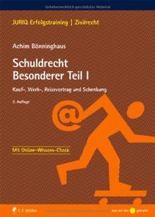 Schuldrecht Besonderer Teil I: Kauf-, Werk-, Reisevertrag und Schenkung (JURIQ Erfolgstraining)