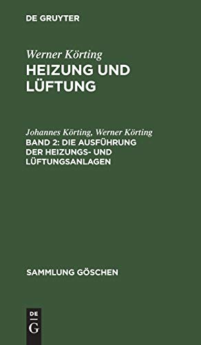 Die Ausführung der Heizungs- und Lüftungsanlagen (Sammlung Göschen, 343, Band 343)