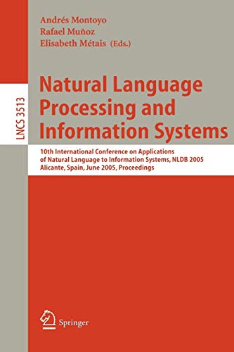 Natural Language Processing and Information Systems: 10th International Conference on Applications of Natural Language to Information Systems, NLDB ... Notes in Computer Science, 3513, Band 3513)