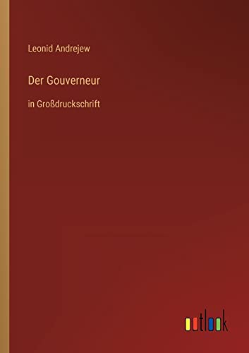 Der Gouverneur: in Großdruckschrift