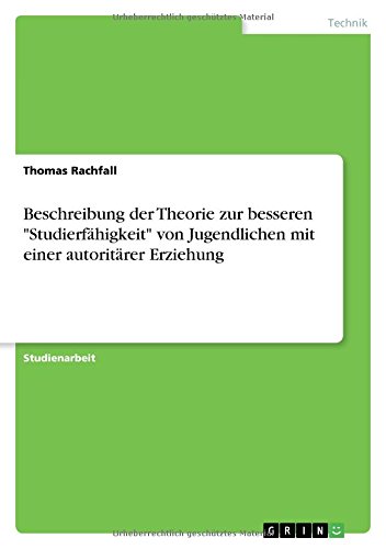 Beschreibung der Theorie zur besseren Studierfähigkeit von Jugendlichen mit einer autoritärer Erziehung