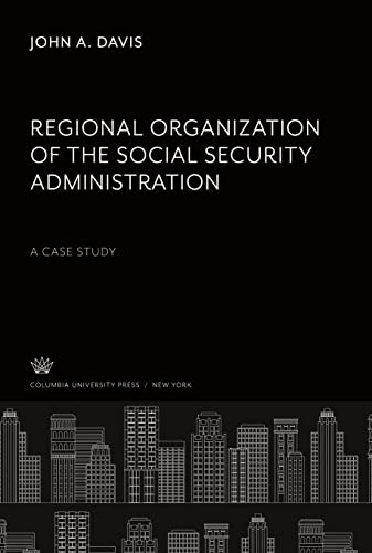 Regional Organization of the Social Security Administration a Case Study