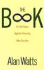 The Book: On the Taboo Against Knowing Who You Are (Vintage)