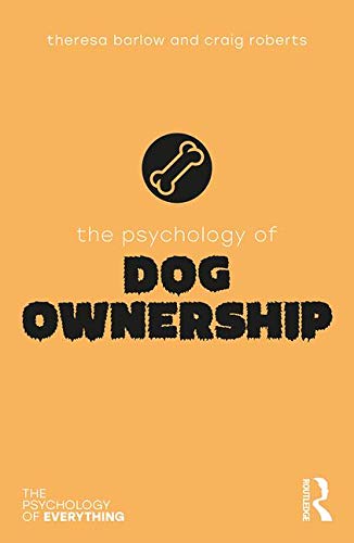 The Psychology of Dog Ownership (Psychology of Everything)