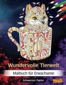 Wundervolle Tierwelt: Malbuch für Erwachsene | Schwarzes Papier