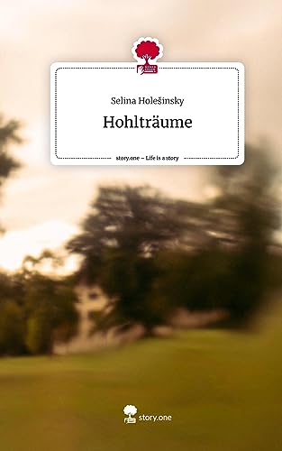 Hohlträume. Life is a Story - story.one