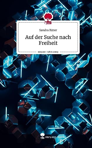 Auf der Suche nach Freiheit. Life is a Story - story.one
