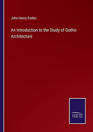 An Introduction to the Study of Gothic Architecture