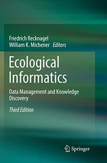 Ecological Informatics: Data Management and Knowledge Discovery