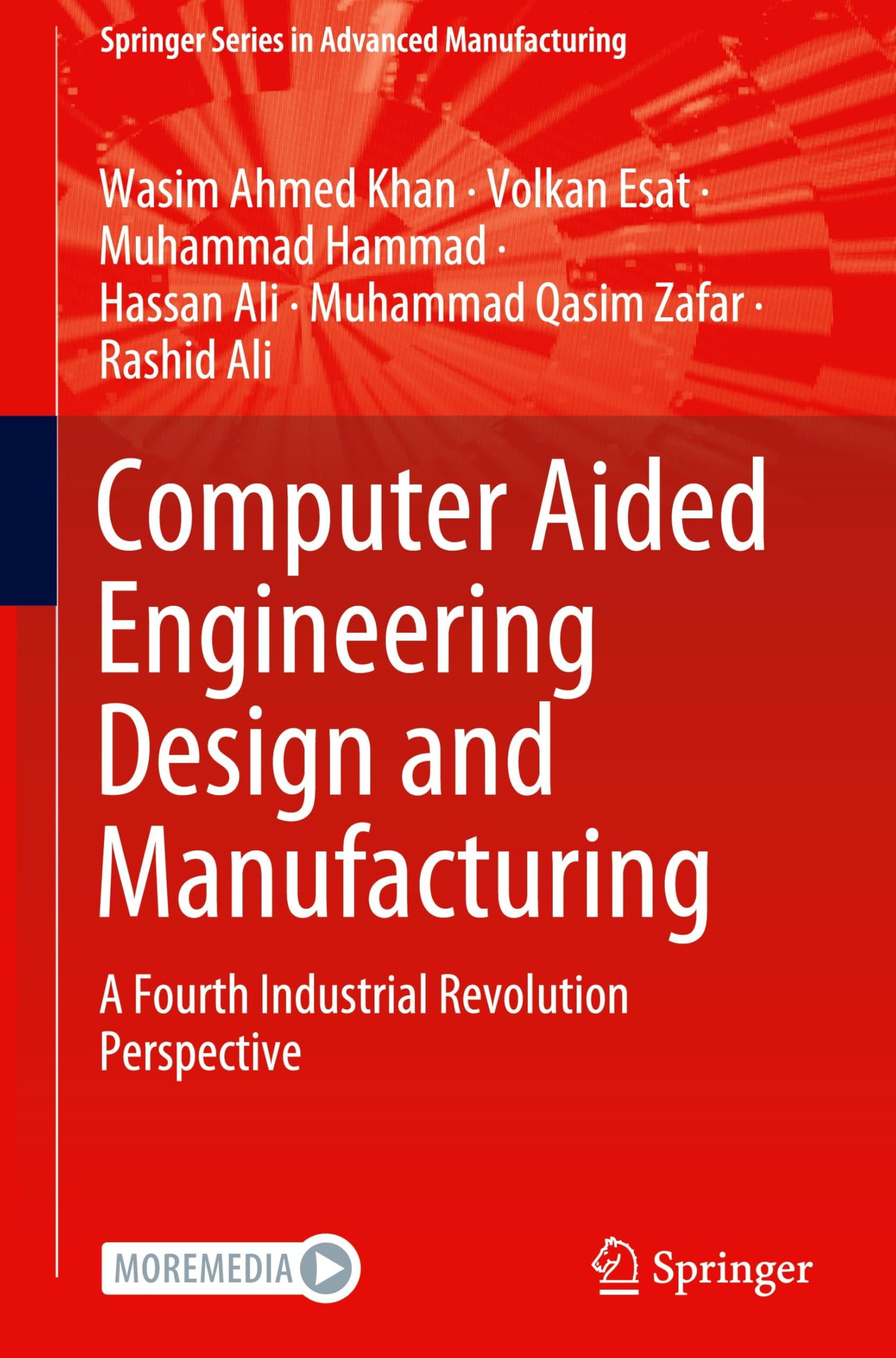 Computer Aided Engineering Design and Manufacturing: A Fourth Industrial Revolution Perspective (Springer Series in Advanced Manufacturing)