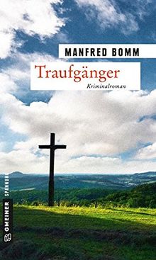 Traufgänger: Der siebzehnte Fall für August Häberle (Kriminalromane im GMEINER-Verlag)