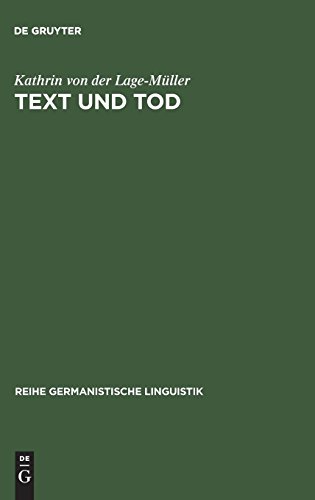 Text und Tod: Eine handlungstheoretisch orientierte Textsortenbeschreibung am Beispiel der Todesanzeige in der deutschsprachigen Schweiz (Reihe Germanistische Linguistik, Band 157)