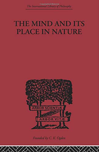 The Mind and its Place in Nature (Phil.osophy of Mind and Language, Band 3)
