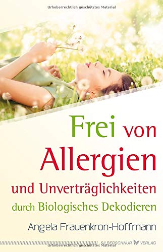 Angela Frauenkron-Hoffmann Frei Von Allergien Und Unverträglichkeiten, Durch Biologisches Dekodieren