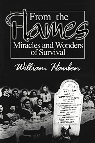 From the Flames:: Miracles and Wonders of Survival