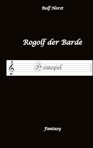 Rogolf der Barde - Liverollenspiel, Magier, Schänke, Hexen, Dämonen, Rituale, Zwerge, Krieger*innen, Schwerter, Pfeil und Bogen, Armbrust, Feuer, Amulette, keltischer Schild-Knoten: Heimspiel