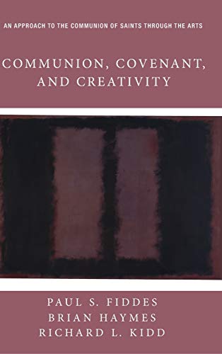 Communion, Covenant, and Creativity: An Approach to the Communion of Saints Through the Arts