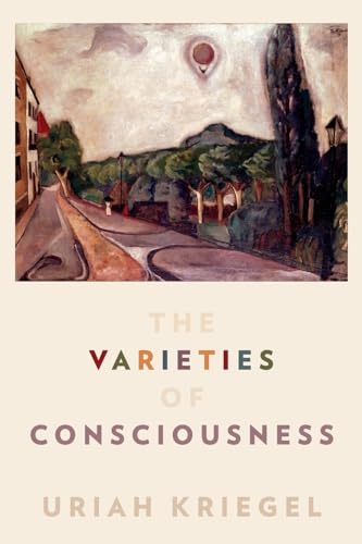 Uriah Kriegel The Varieties Of Consciousness (Philosophy Of Mind Series)