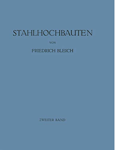 Stahlhochbauten: Ihre Theorie, Berechnung Und Bauliche Gestaltung