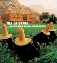 Tra la gente. I fotografi di National Geographic nel mondo del lavoro