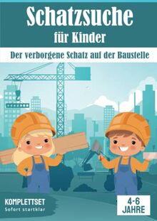 Schatzsuche für Kinder: Der verborgene Schatz auf der Baustelle: All inclusive Schnitzeljagd Set - Fertig vorbereitete Schatzsuche: Sofort startklar ... (Partyspiele zum Kindergeburtstag)