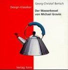 Der Wasserkessel von Michael Graves. von Georg C. Bertsch | Buch | Zustand gut