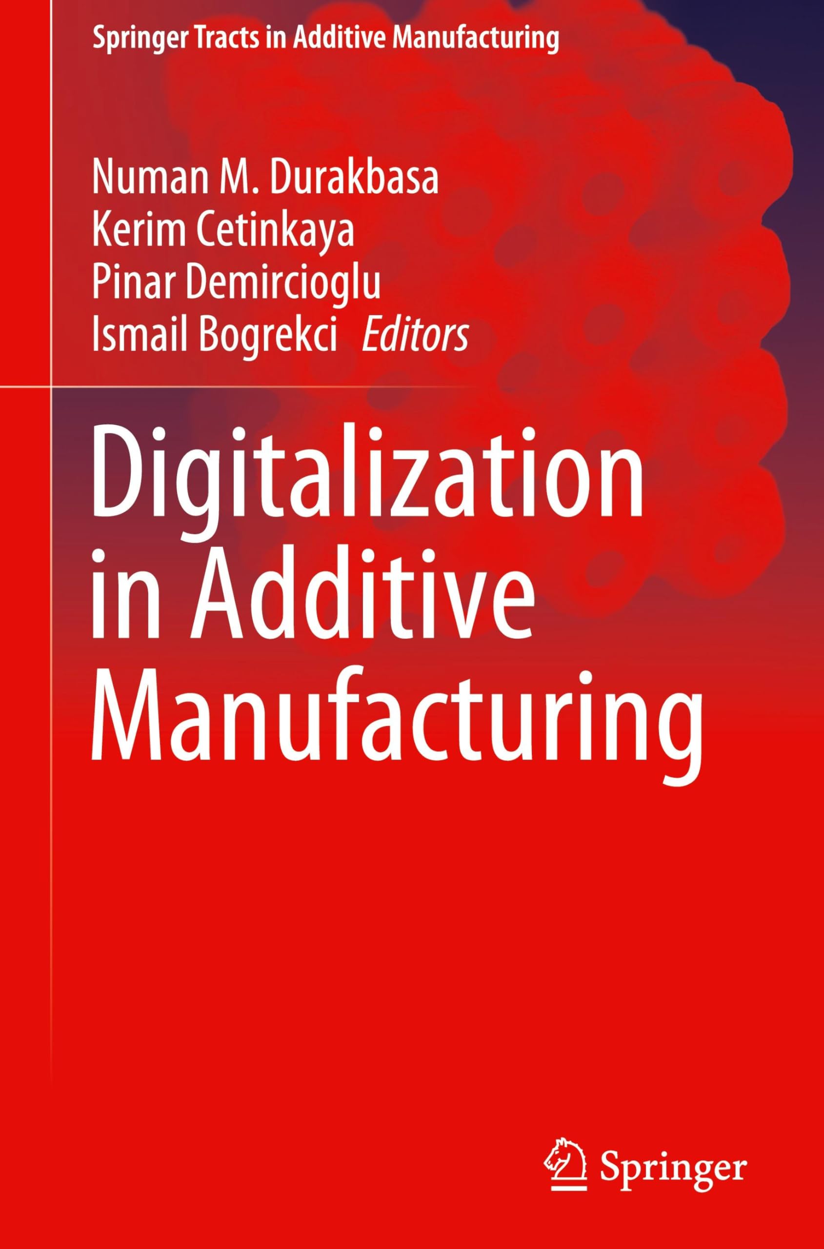 Digitalization in Additive Manufacturing (Springer Tracts in Additive Manufacturing)
