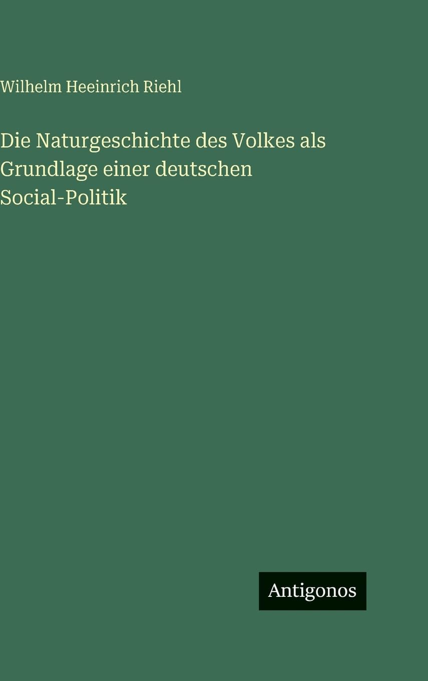 Die Naturgeschichte des Volkes als Grundlage einer deutschen Social-Politik