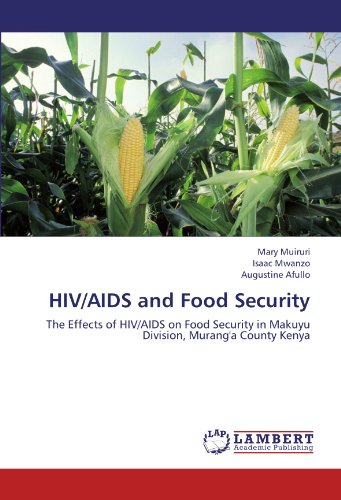 HIV/AIDS and Food Security: The Effects of HIV/AIDS on Food Security in Makuyu Division, Murang'a County Kenya