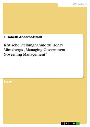 Kritische Stellungnahme zu Henry Mintzbergs Managing Government, Governing Management