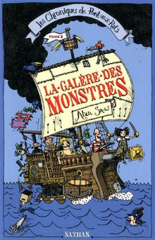 Les chroniques de Pont-aux-Rats. Vol. 2. La galère des monstres : grande aventure impliquant pirates, poisons et phénomènes