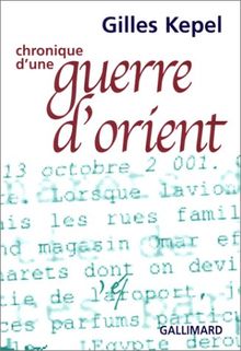 Chronique d'une guerre d'Orient : automne 2001. Brève chronique d'Israël et de Palestine : avril-mai 2001