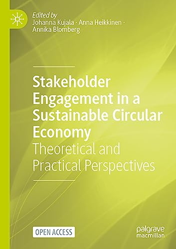 Stakeholder Engagement in a Sustainable Circular Economy: Theoretical and Practical Perspectives