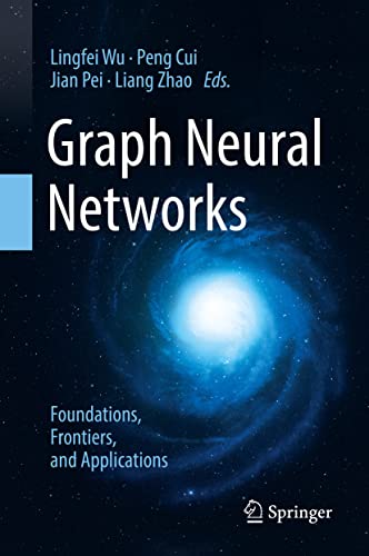 Lingfei Wu Graph Neural Networks, Foundations, Frontiers, And Applications