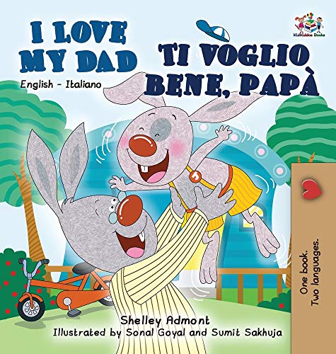 I Love My Dad Ti voglio bene, papà: English Italian Bilingual Edition (English Italian Bilingual Collection)