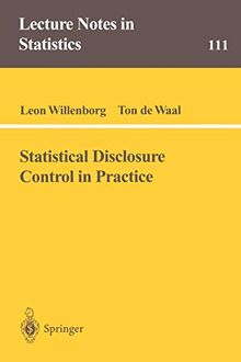 Statistical Disclosure Control in Practice (Lecture Notes in Statistics, 111, Band 111)